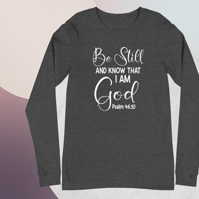 F& H Be still and know that I am God Long Sleeve Tee