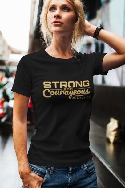 Be Strong and Courageous Joshua 1:9 Women's T-shirt, Christian t