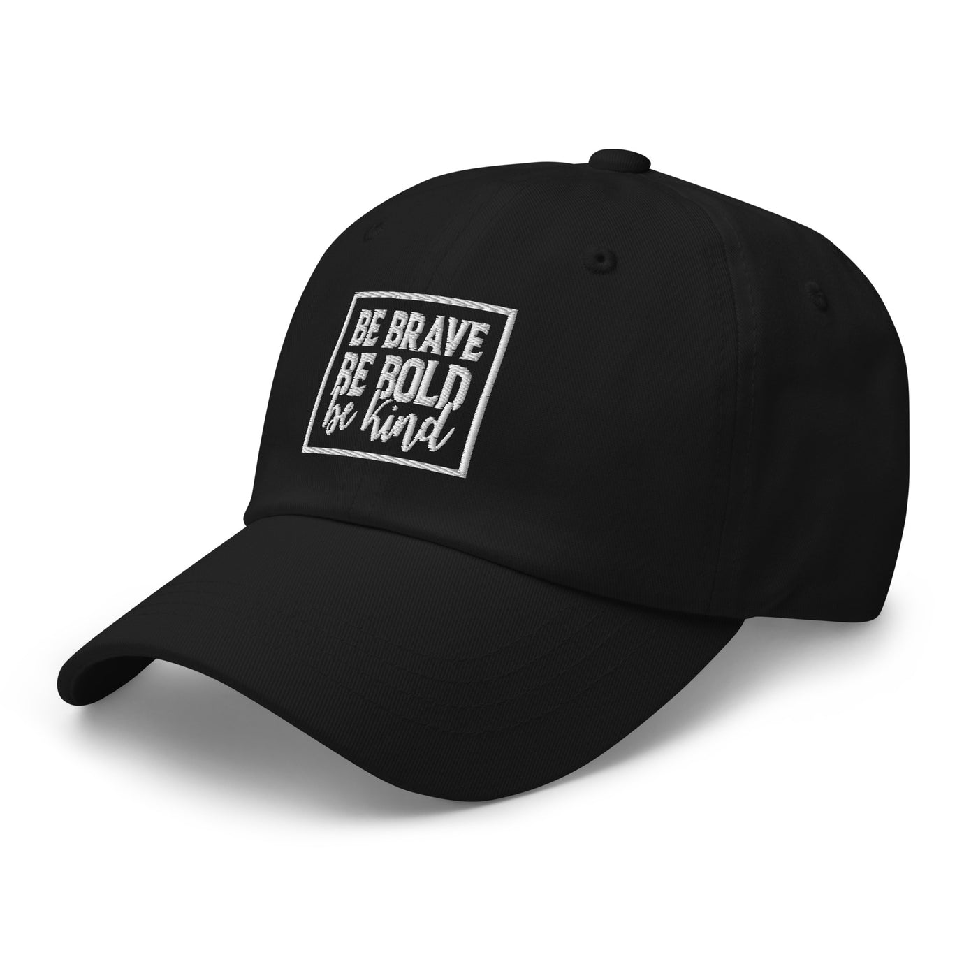 F&H Be Brave Be Bold Be Kind Embroidered Baseball Hat