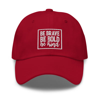 F&H Be Brave Be Bold Be Kind Embroidered Baseball Hat