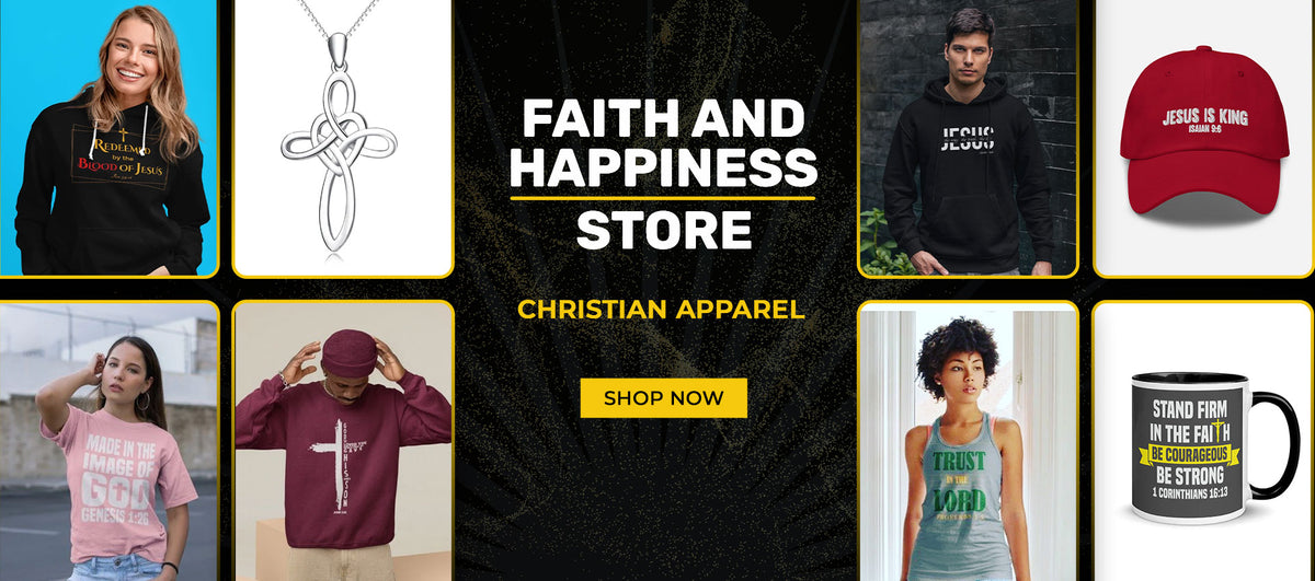 Faith Based Christian Clothing and apparel - Faith and Happiness Store