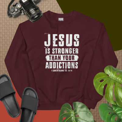 F&H Jesus Is Stronger Than Your Addictions Sweatshirt