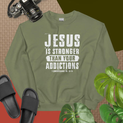 F&H Jesus Is Stronger Than Your Addictions Sweatshirt