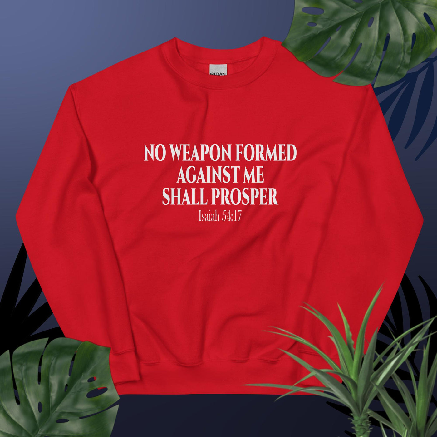 F&H No Weapon Formed Against Me Will Prosper Sweatshirt
