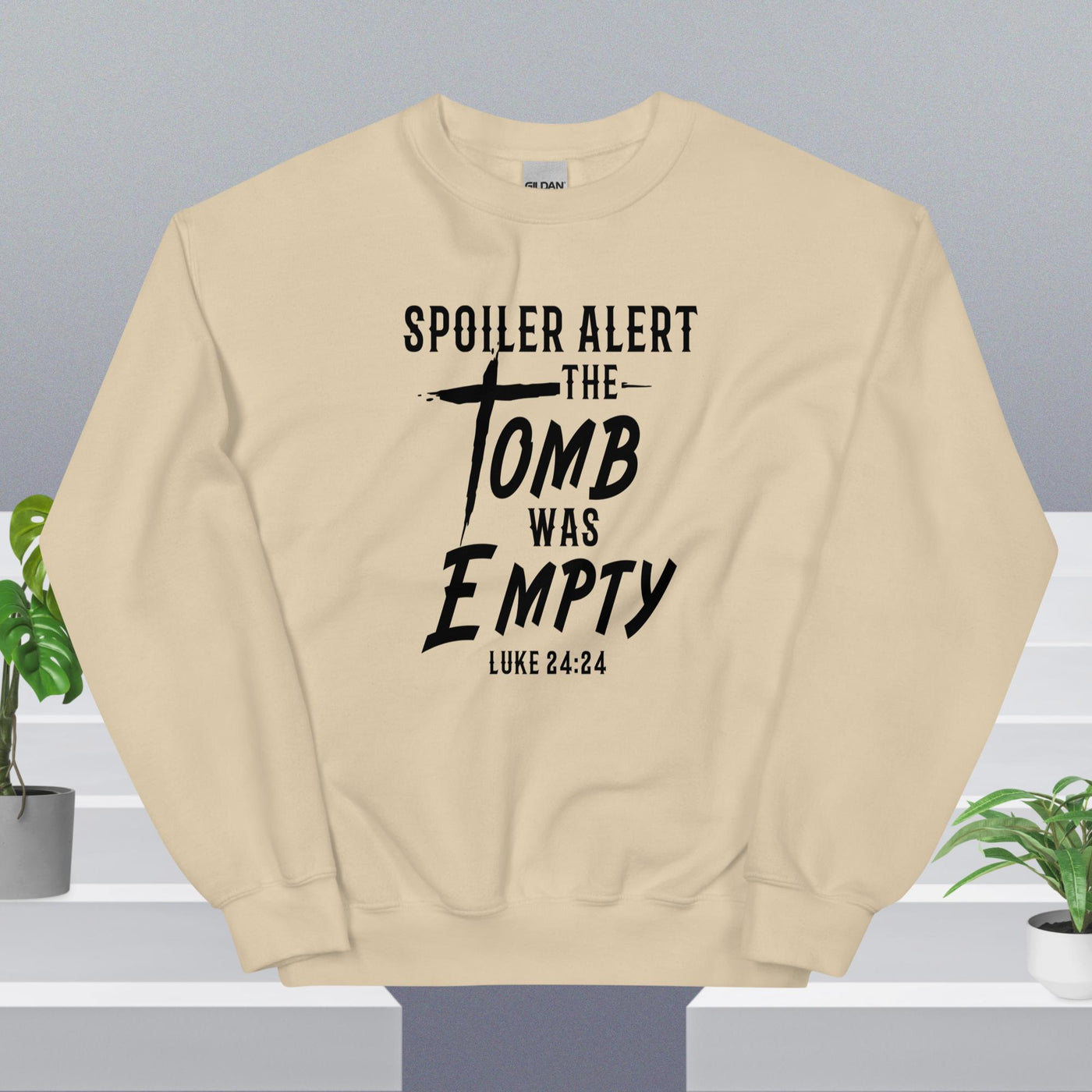 F&H Spolier Alert The Tomb Was Empty Sweatshirt
