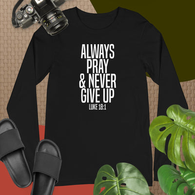 F&H Always Pray & Never Give Up Long Sleeve Tee