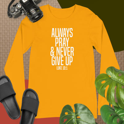 F&H Always Pray & Never Give Up Long Sleeve Tee