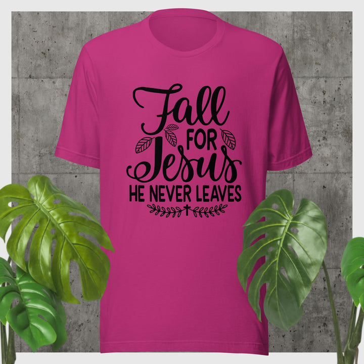 F&H Fall For Jesus He Never Leaves T-shirt