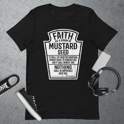 Faith As A Grain of Mustard Seed t-shirt