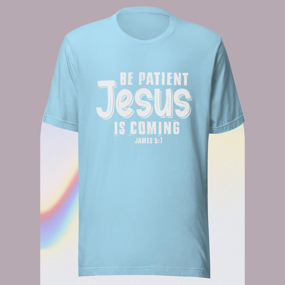 F&H Be Patient Jesus Is Coming T-shirt