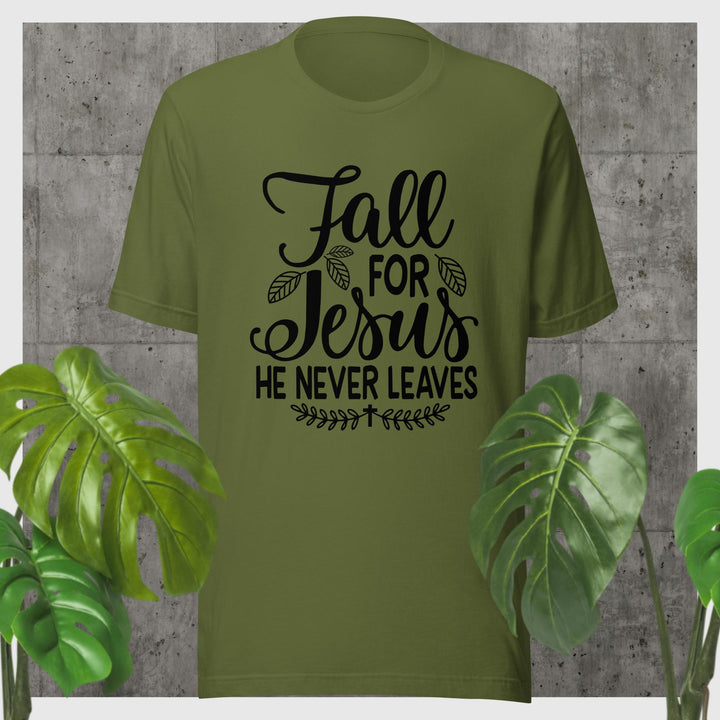 F&H Fall For Jesus He Never Leaves T-shirt