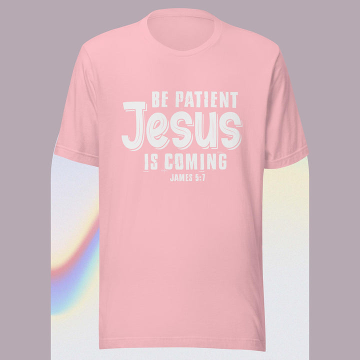 F&H Be Patient Jesus Is Coming T-shirt
