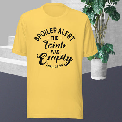 F&H Spolier Alert The Tomb Was Empty T-shirt