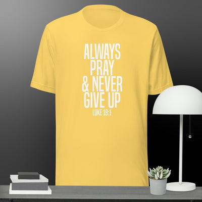 F&H Always Pray & Never Give Up t-shirt