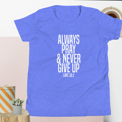 F&H Always Pray & Never Give Up Youth Short Sleeve T-Shirt