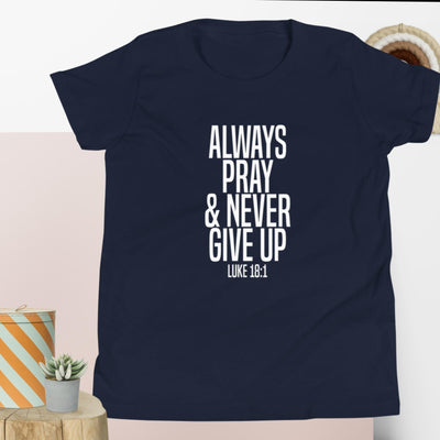 F&H Always Pray & Never Give Up Youth Short Sleeve T-Shirt