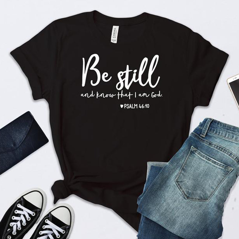 Be Still and Know that I am God Psalm 46:10 Christian Women T-Shirt