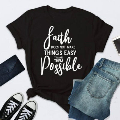 Christian Faith Does Not Make Things Easy But Possible T-Shirt