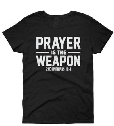 Prayer Is The Weapon Women's Short Sleeve