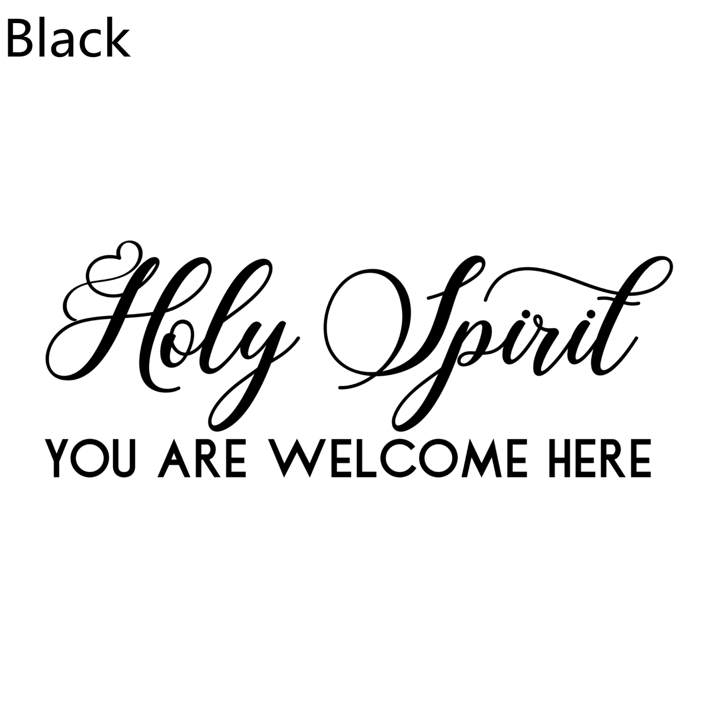 Holy Spirit You Are Welcome Here  Christian Decal