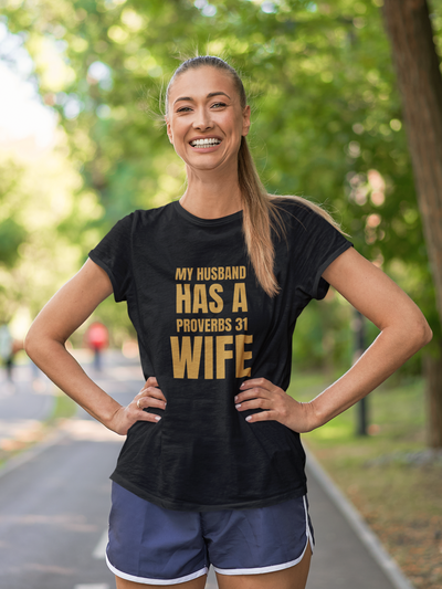 F&H Christian My Husband has a Proverbs 31 Wife Women's Christian T-Shirt - Faith and Happiness Store