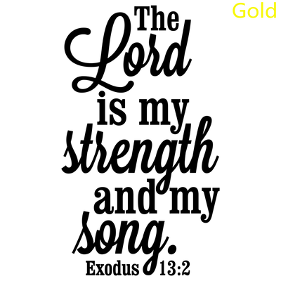 The Lord Is My Strength And My Song Christian Decal