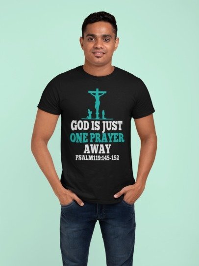 F&H Christian God Is Just One Prayer Away Psalm 119:145-152 Mens t-shirt