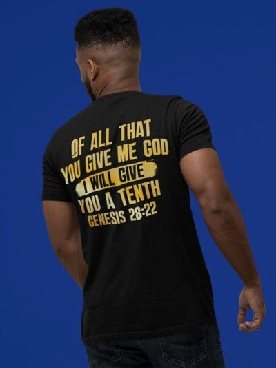 F&H Christian Of All That You Give Me God Genesis 28:22 Men's t-shirt