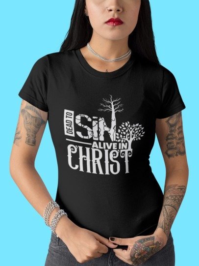 F&H Christian Dead To Sin Alive In Christ T-shirt