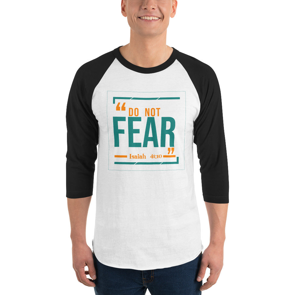 F&H Christian Do Not Fear 3/4 sleeve raglan shirt