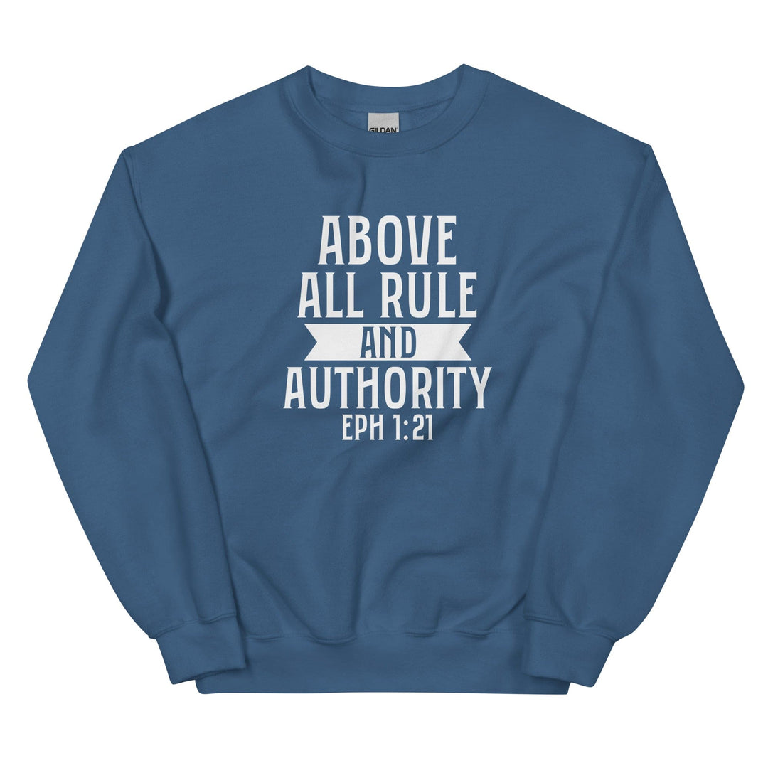 F&H Christian Above All Rule And Authority EPH 1:21 Mens Sweatshirt