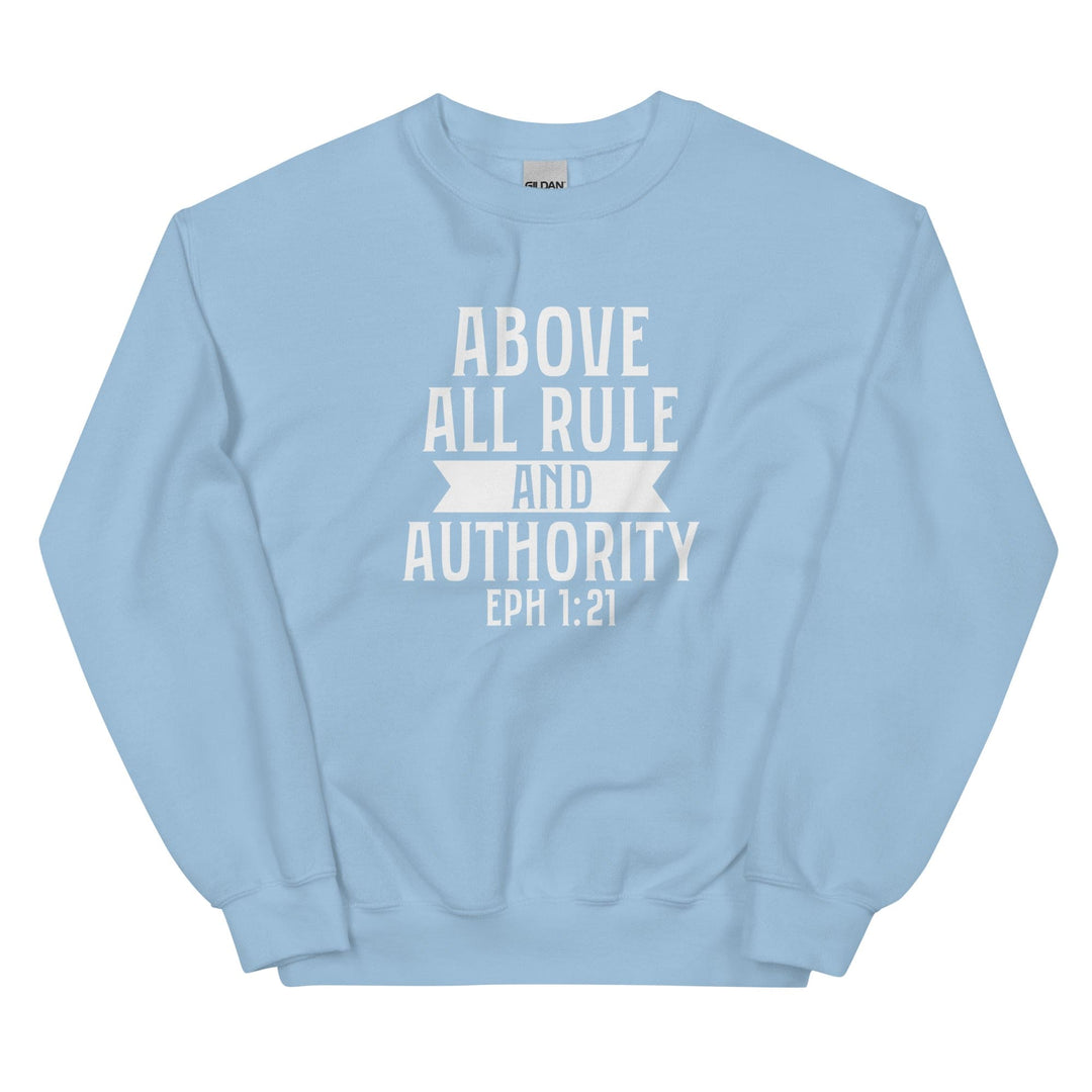 F&H Christian Above All Rule And Authority EPH 1:21 Mens Sweatshirt