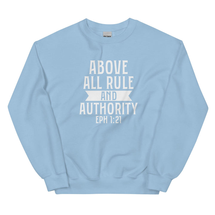 F&H Christian Above All Rule And Authority EPH 1:21 Mens Sweatshirt