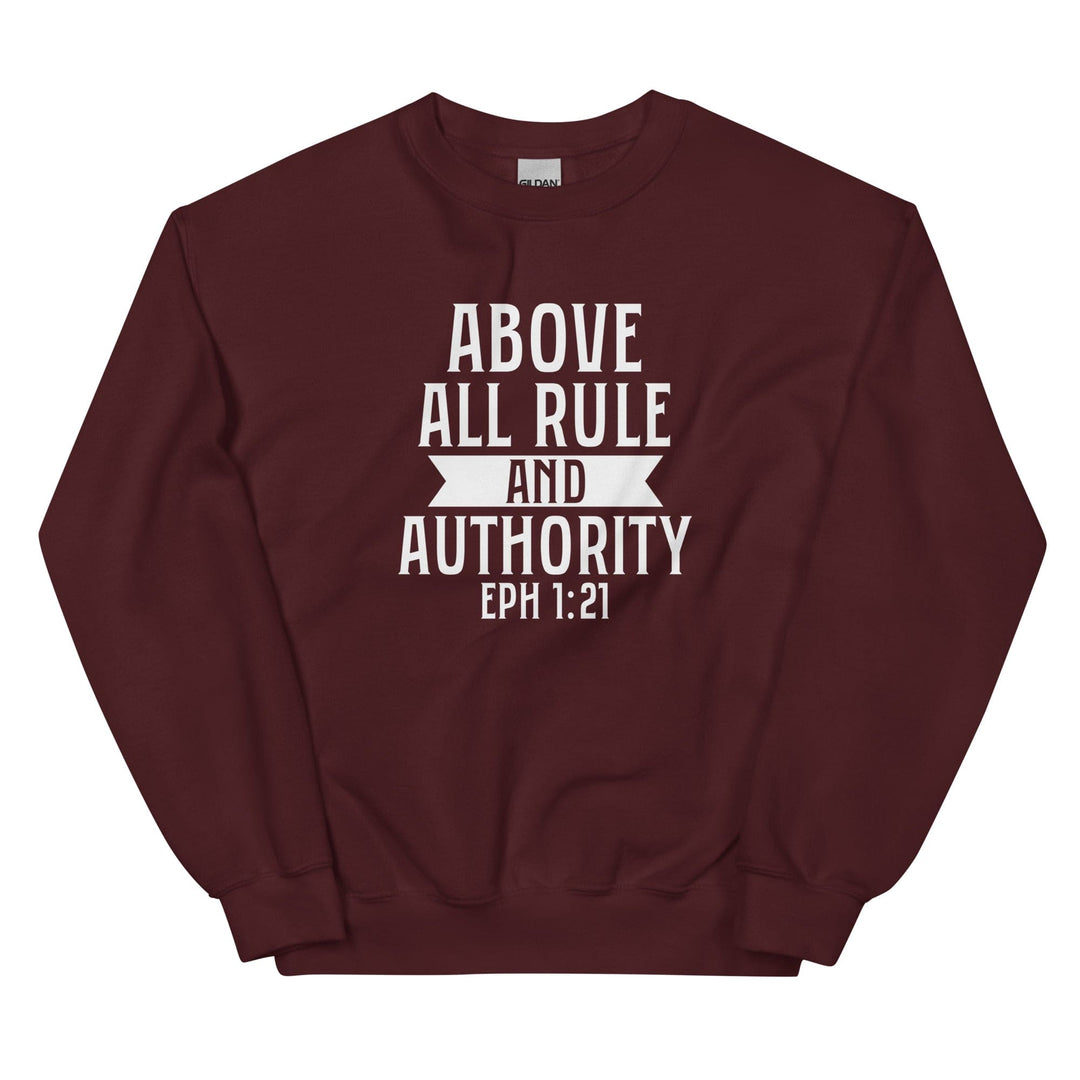 F&H Christian Above All Rule And Authority EPH 1:21 Mens Sweatshirt