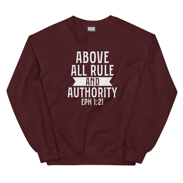 F&H Christian Above All Rule And Authority EPH 1:21 Mens Sweatshirt