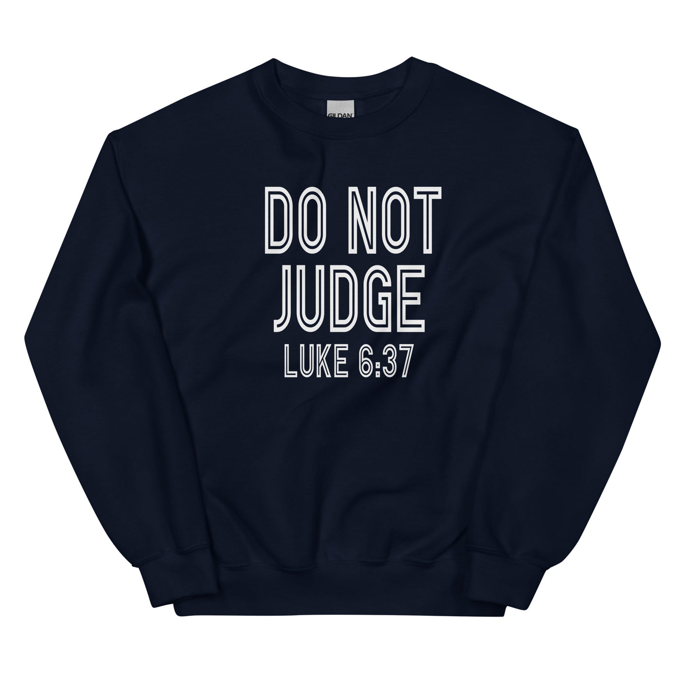F&H Christian Do Not Judge Luke 6:37 Sweatshirt