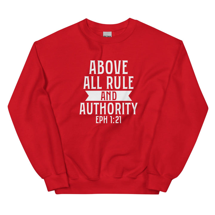 F&H Christian Above All Rule And Authority EPH 1:21 Mens Sweatshirt