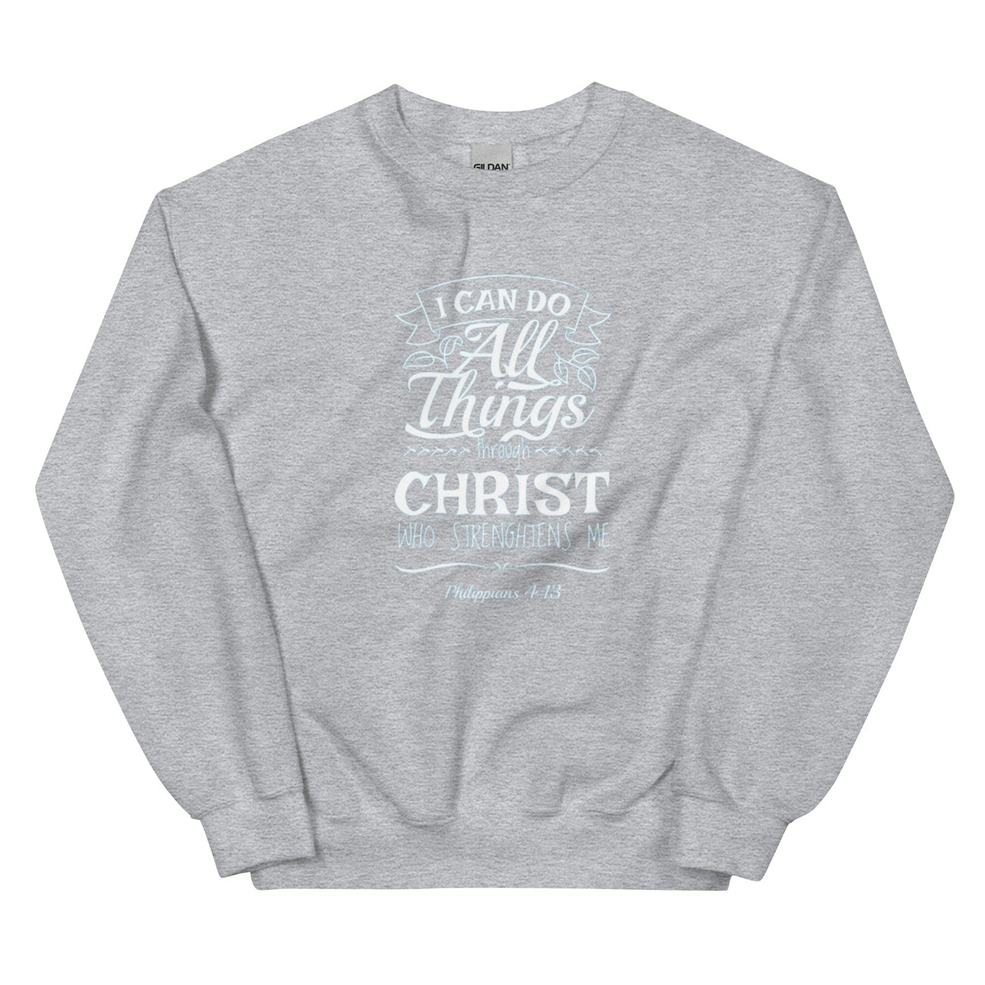 F&H Christian I Can Do All Things Through Christ Unisex Sweatshirt