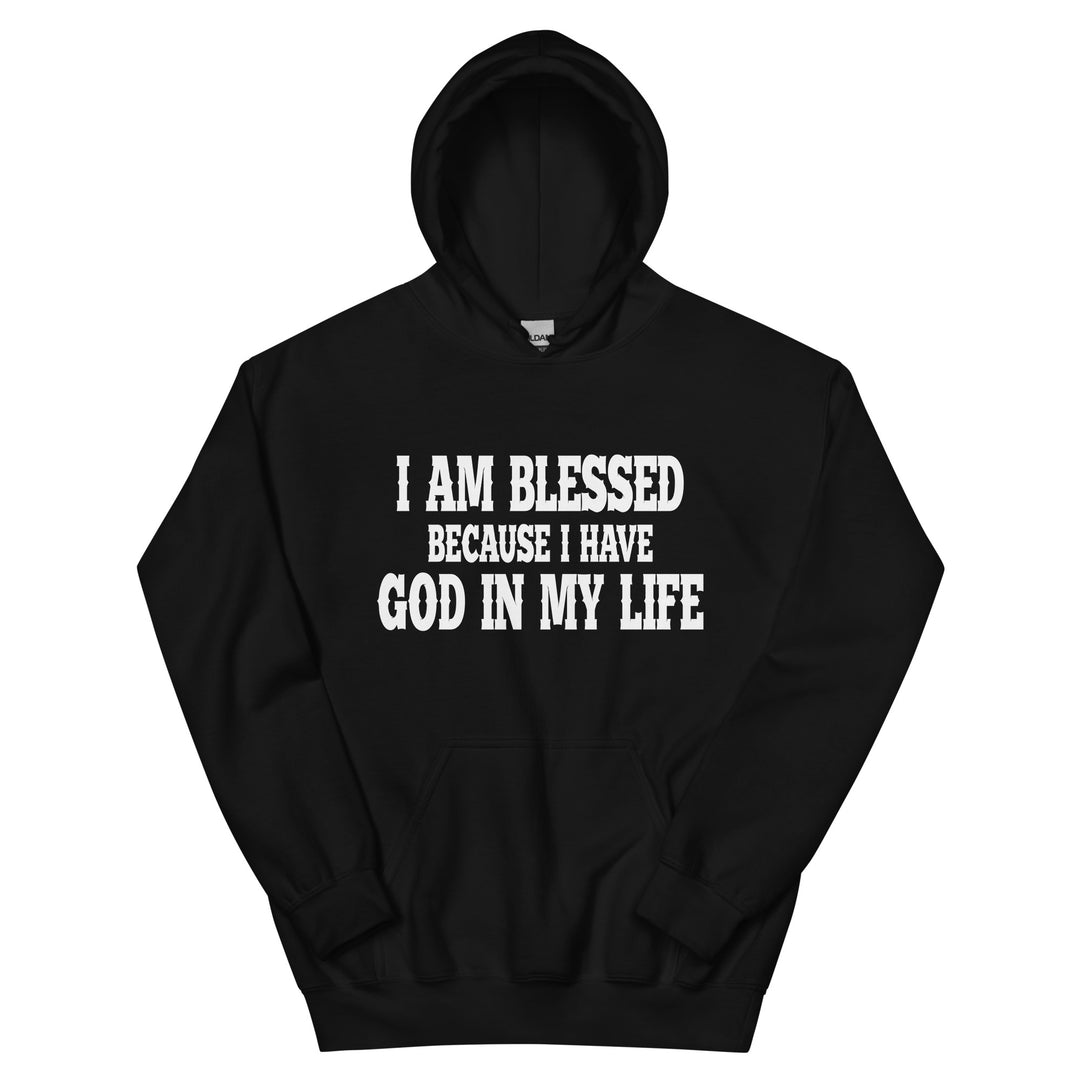 F&H Christian I Am Blessed Because I Have God in My Life Hoodie