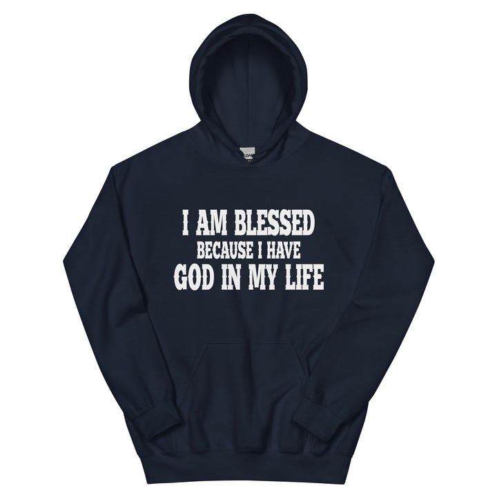 F&H Christian I Am Blessed Because I Have God in My Life Hoodie