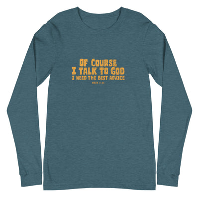 F&H Christian Of Course I Talk To God Women's Longsleeve T-Shirt - Faith and Happiness Store