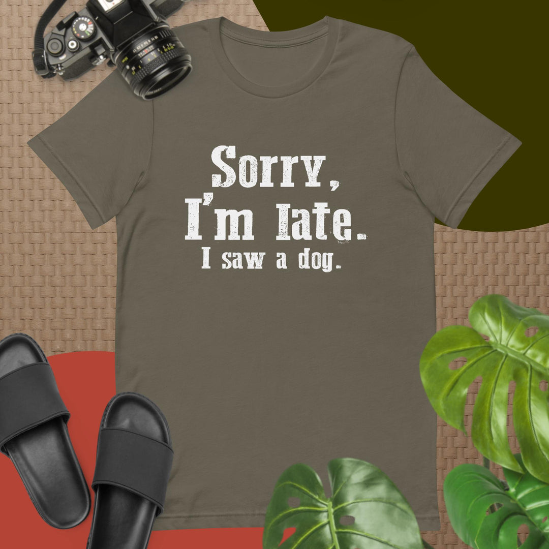Sorry I'm Late I Saw a Dog White Letter T-shirt