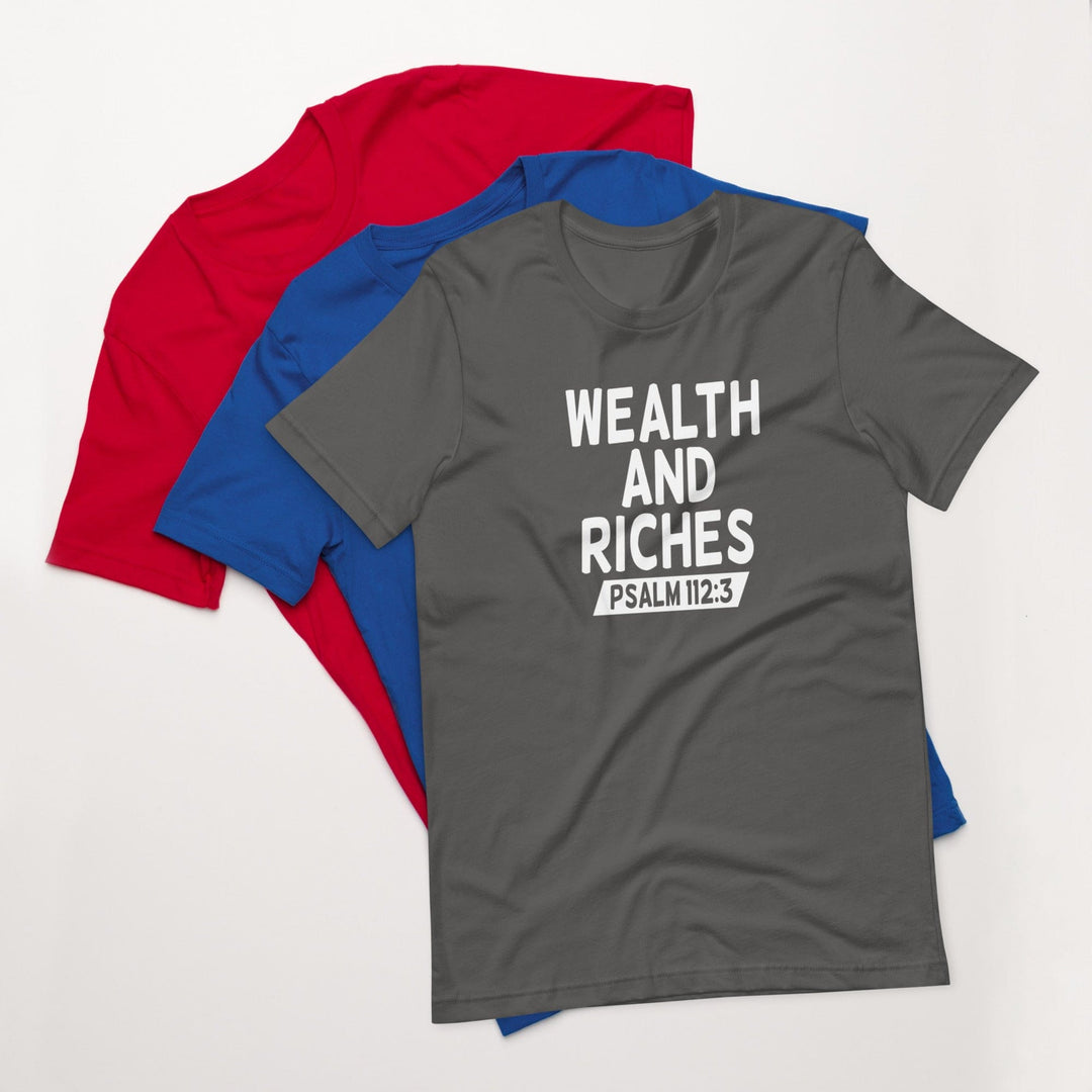 F&H Christian Wealth and Riches Psalm 112:3 Mens t-shirt