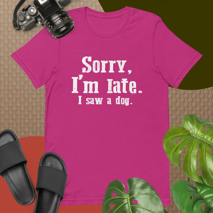 Sorry I'm Late I Saw a Dog White Letter T-shirt