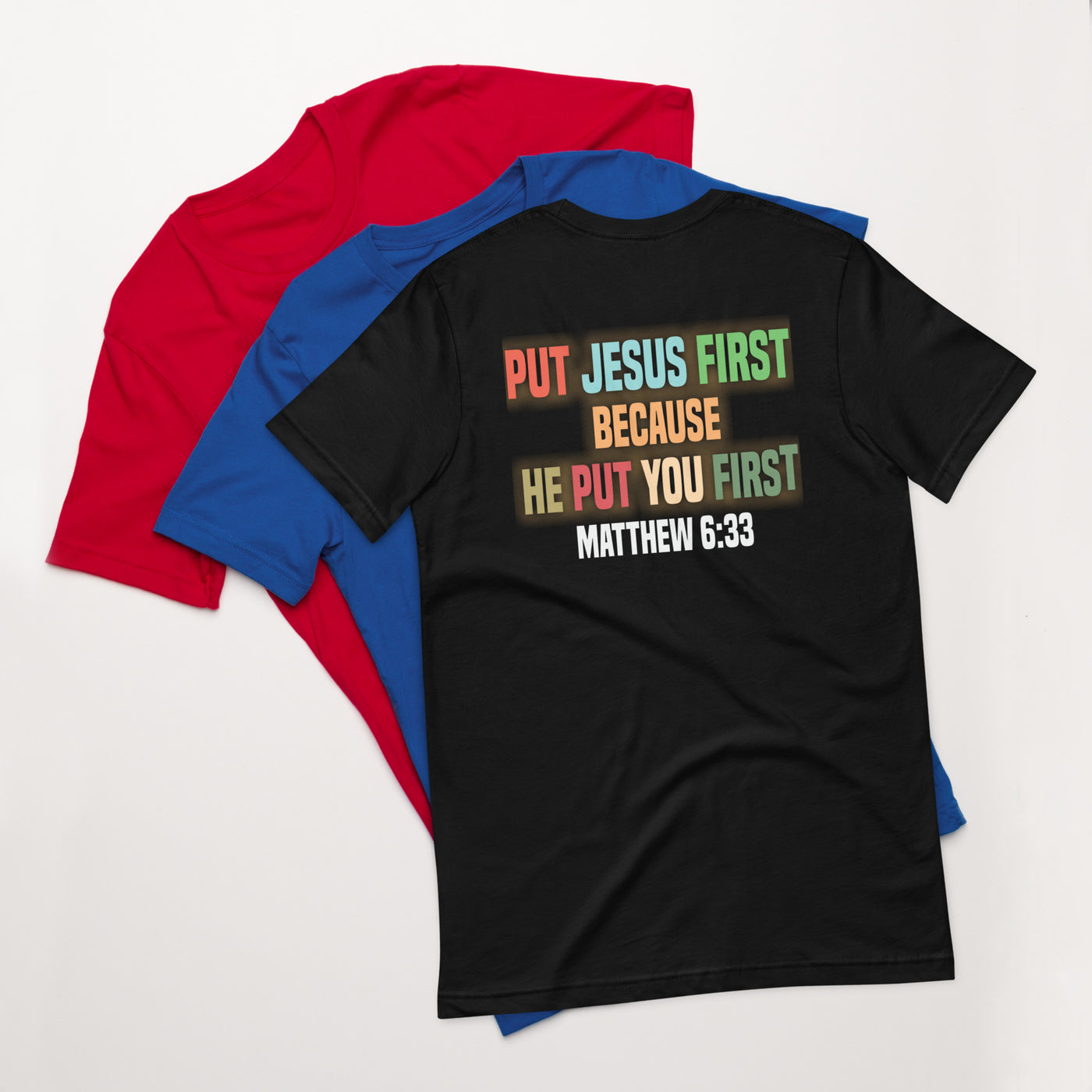 F&H Christian Put Jesus First Because He Put you First Matthew 6:33 Mens T-shirt
