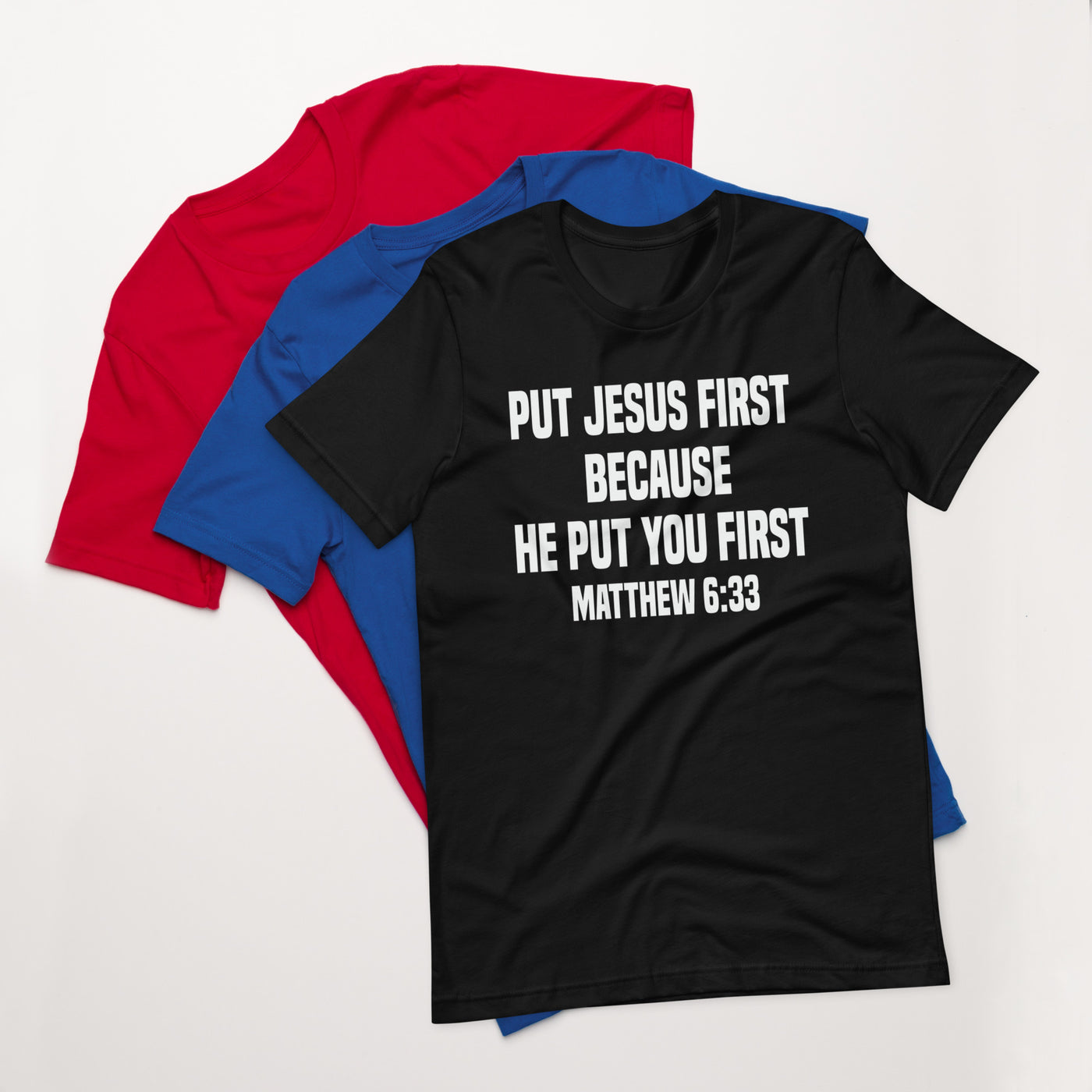 F&H Christian Put Jesus First Because He Put You First  Matthew 6:33 Mens t-shirt