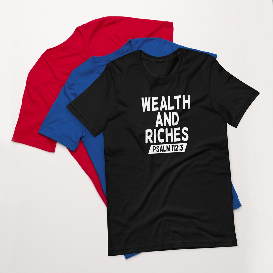 F&H Christian Wealth and Riches Psalm 112:3 Mens t-shirt