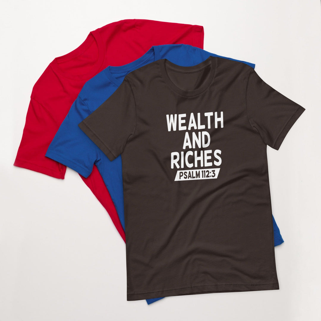 F&H Christian Wealth and Riches Psalm 112:3 Mens t-shirt