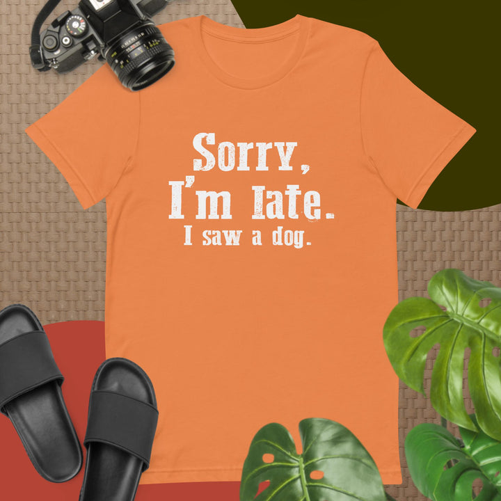 Sorry I'm Late I Saw a Dog White Letter T-shirt