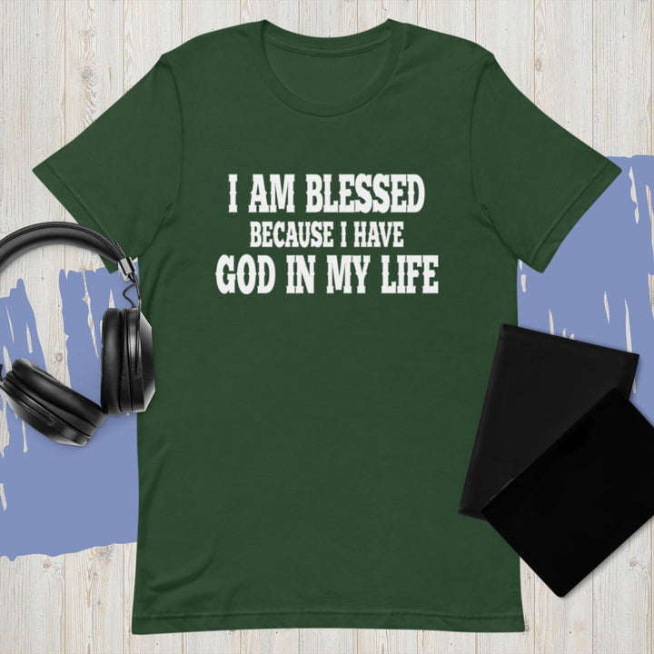 F&H Christian I Am Blessed Because I have God in My Life Unisex T-Shirt